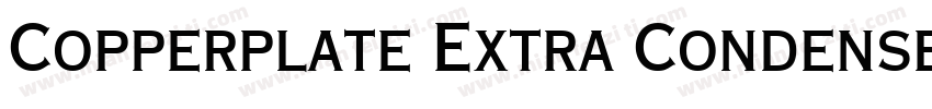 Copperplate Extra Condensed SSi Bold Extra Condensed字体转换